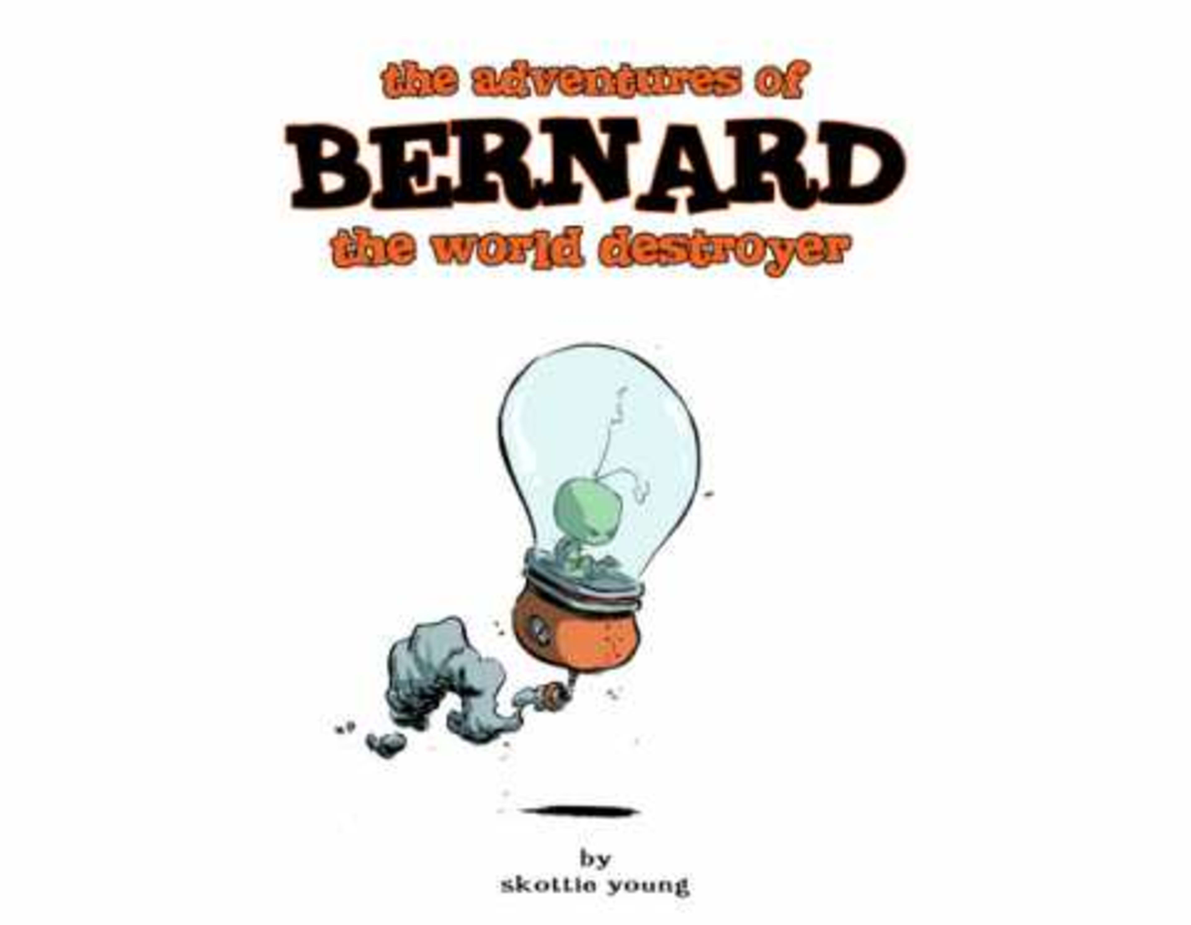The Adventures of Bernard the World Destroyer cover — © self published