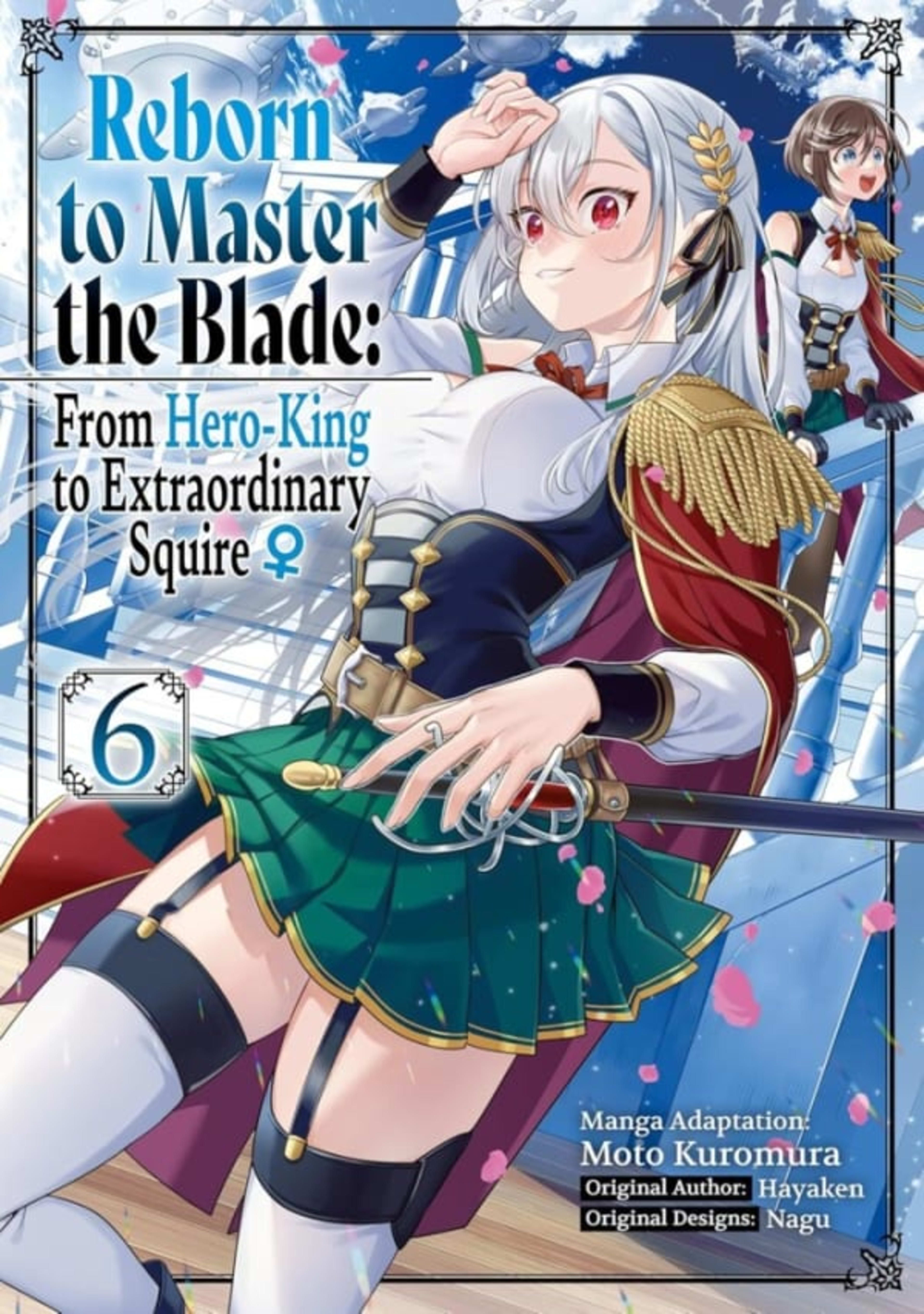 Reborn to Master the Blade: From Hero-King to Extraordinary Squire ♀ 6