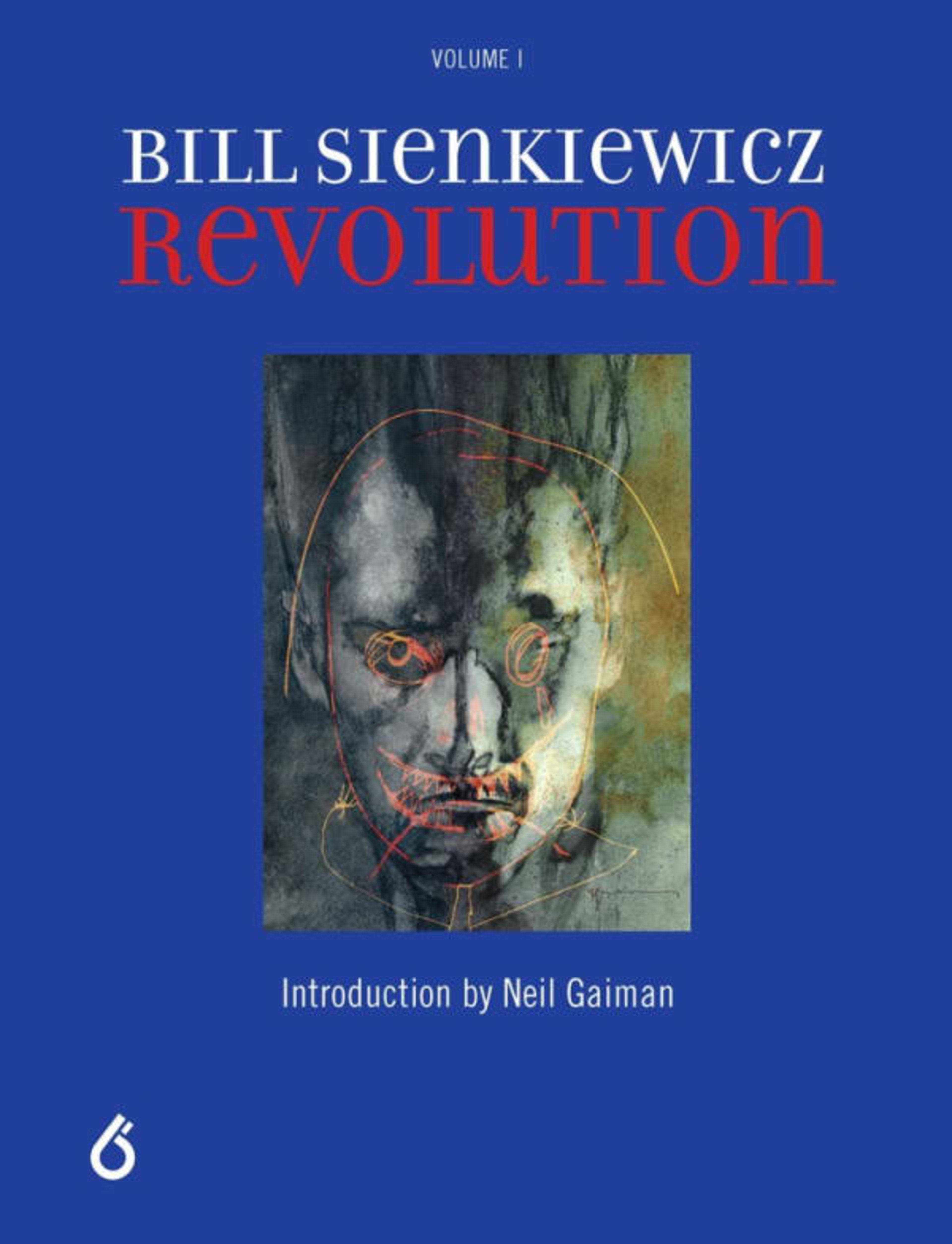 Bill Sienkiewicz: Revolution cover — © Six Foot Press