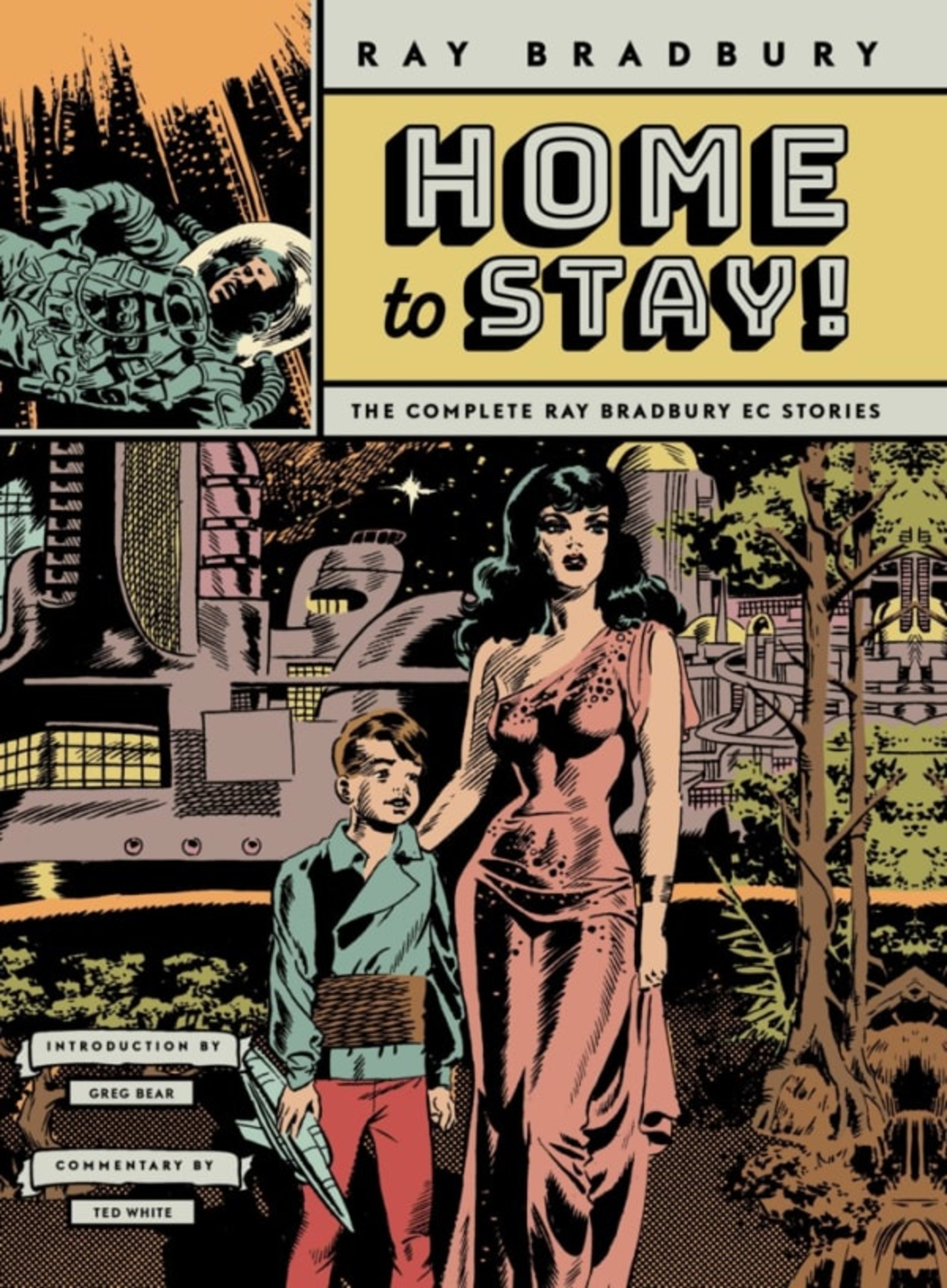 Home to Stay!: The Complete Ray Bradbury EC Stories cover — © Fantagraphics
