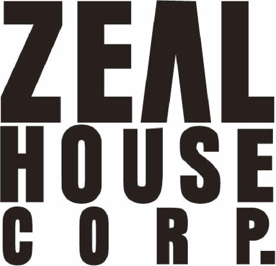 ZEAL HOUSE CORP.
