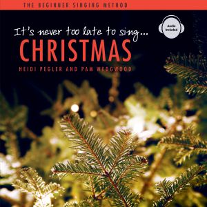 It's never too late to sing: Christmas