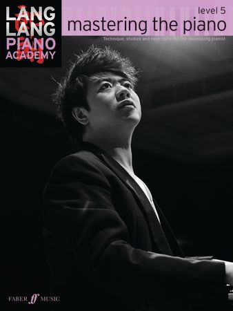 Lang Lang Piano Academy: mastering the piano Level 5 (Piano Solo