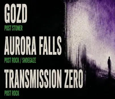 Aurora Falls + GOZD + Transmission Zero