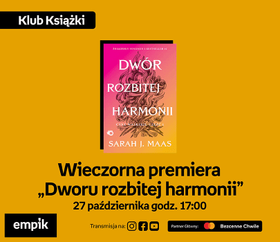 Wieczorna premiera „Dworu rozbitej harmonii” na Targach Książki Empiku | Zlot fanów Sarah J.Maas