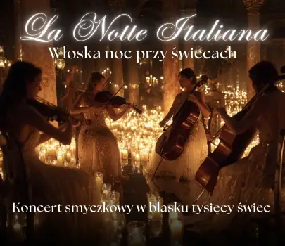 Koncert przy świecach – La Notte Italiana: włoska noc przy świecach