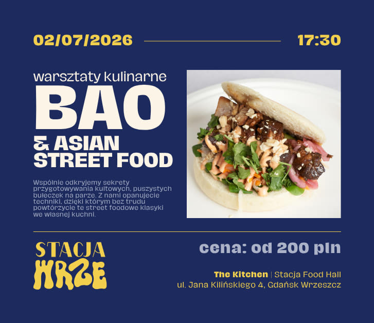 Bao & Asian Street Food | Culinary Workshop — The Kitchen | Stacja Food Hall, Gdańsk