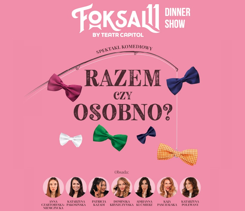 Plakat wydarzenia: Foksal 11 – show z kolacją | Razem czy osobno?