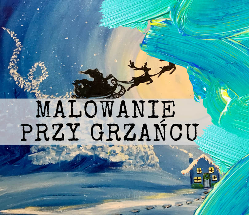 ŚWIĄTECZNE MALOWANIE PRZY GRZAŃCU WE WROCŁAWIU!