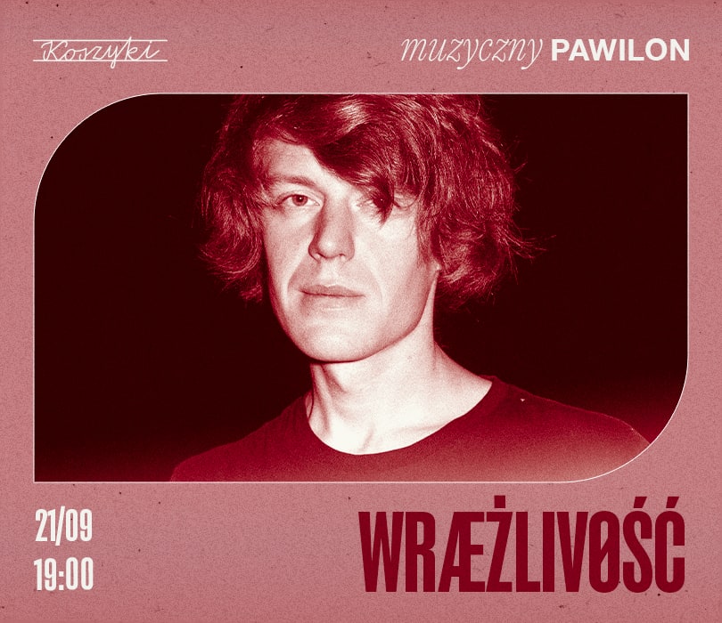 Muzyczny Pawilon | wræżlivøść