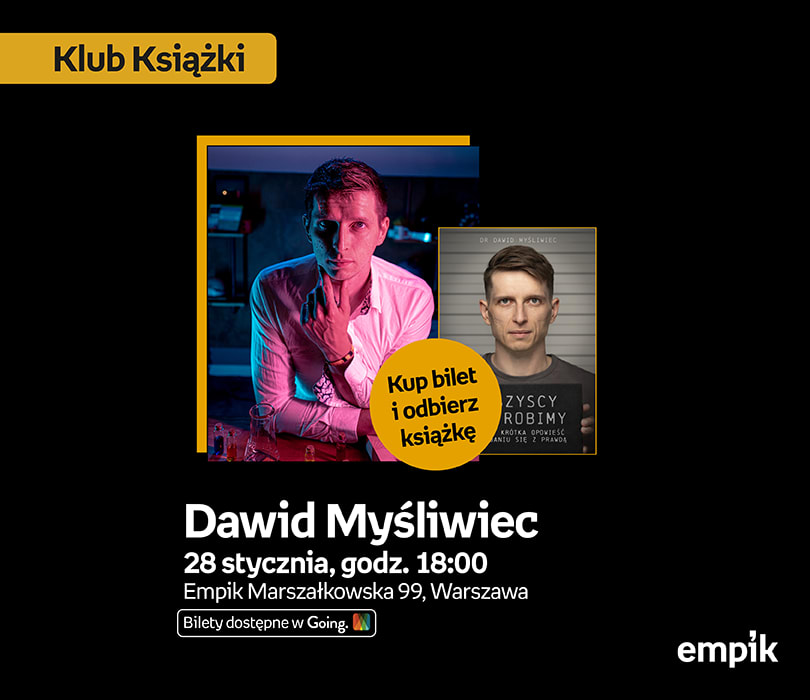 Dawid Myśliwiec w Klubie Książki | książka „Wszyscy TO robimy. Krótka opowieść o mijaniu się z prawdą” w cenie biletu