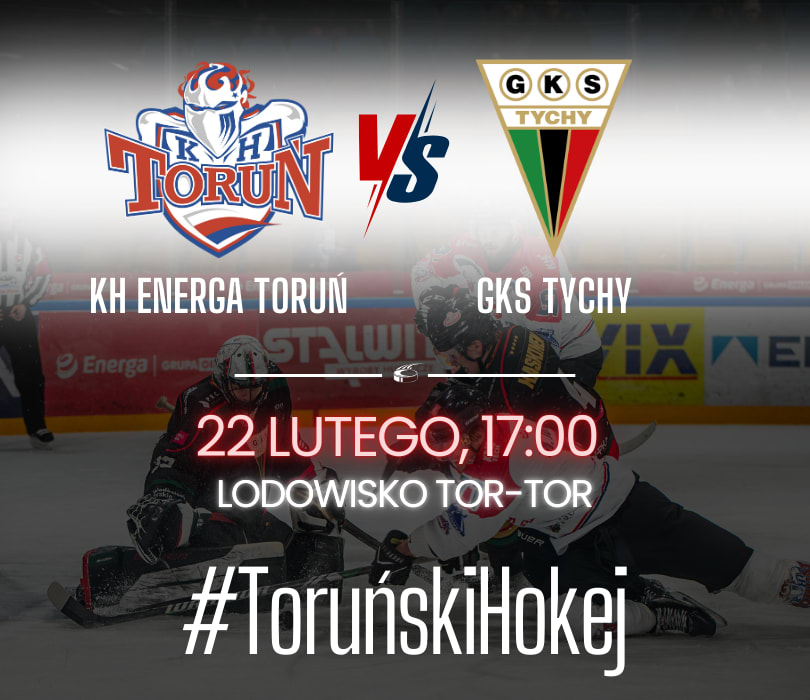 KH Energa Toruń vs GKS Tychy