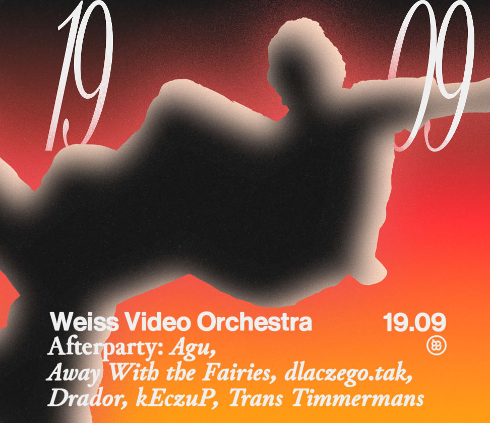 Ciało • Dziedziniec: Weiss Video Orchestra + afterparty