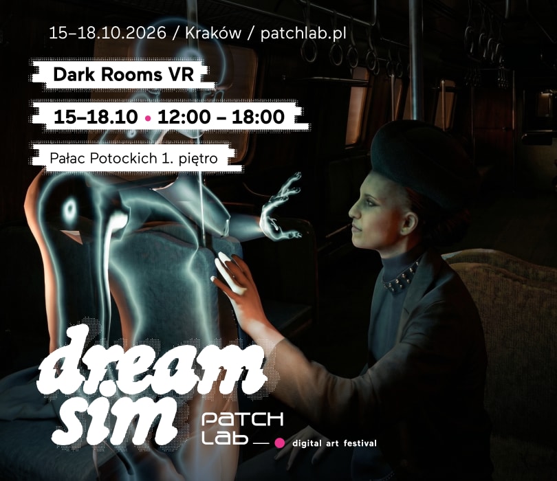 Patchlab 2026: Dark Rooms VR | Pałac Potockich 1. piętro – 17.10.2026
