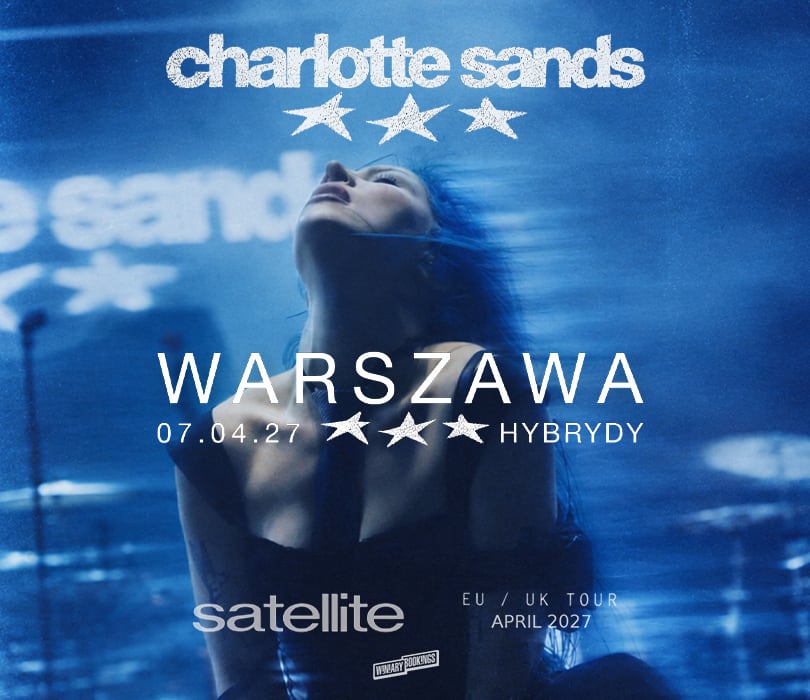CHARLOTTE SANDS: Satellite Tour UK & Europe 2027 – Warszawa