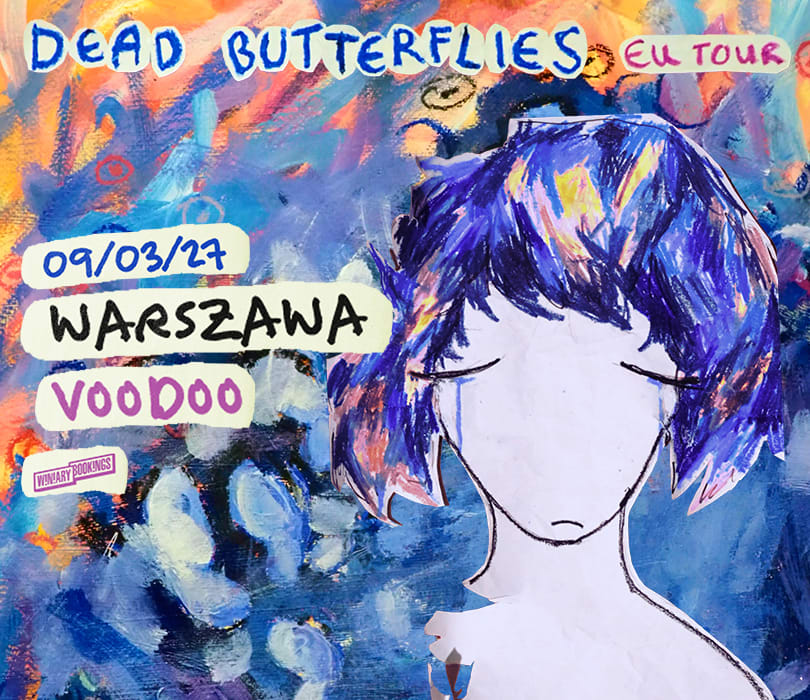 DEAD BUTTERFLIES | Warszawa