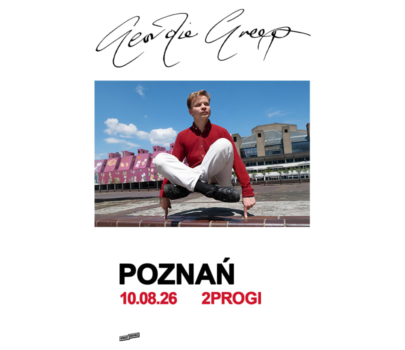 GEORDIE GREEP | POZNAŃ