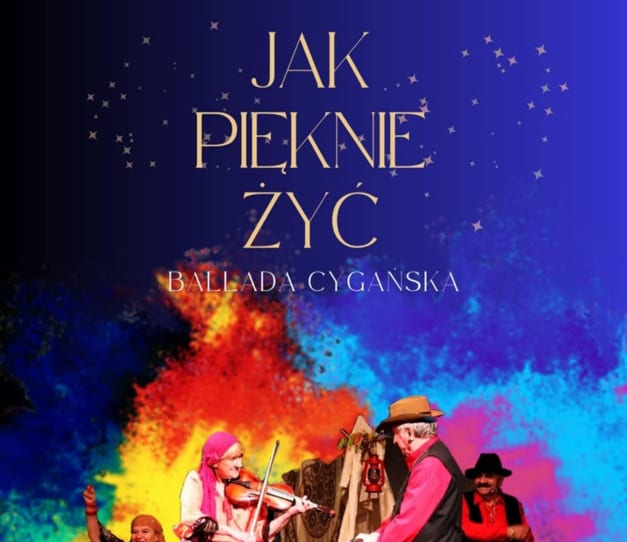 Jak pięknie żyć - ballada cygańska
