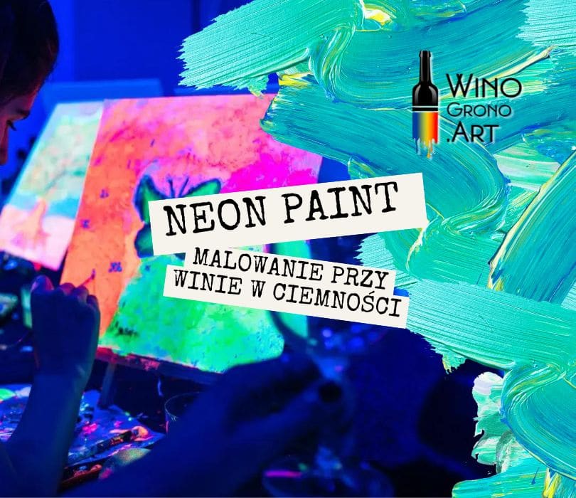 NEON PAINT WE WROCŁAWIU – MALOWANIE PRZY WINIE W CIEMNOŚCI, Bilety na ...