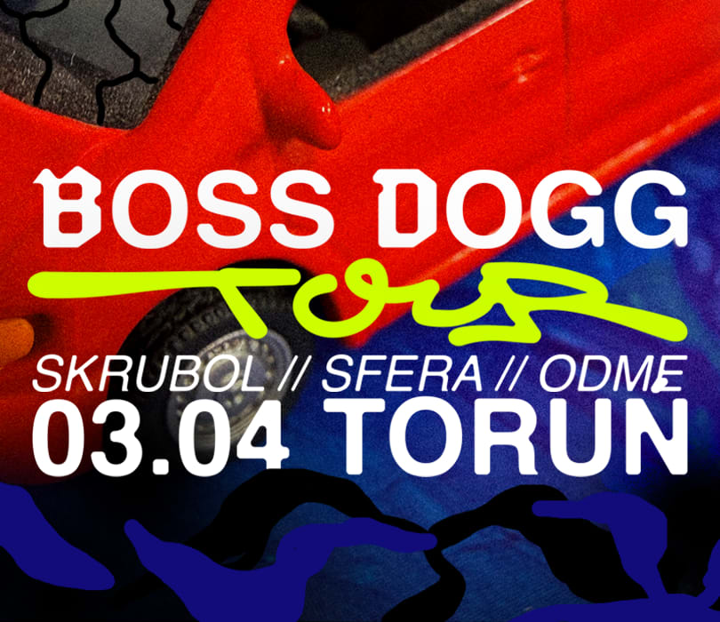 BOSS DOGG TOUR: Skrubol x Sfera | TORUŃ , Bilety na Koncerty, Toruń ...