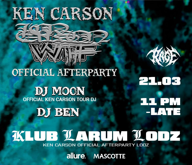 RAGE x KEN CARSON OFFICIAL AFTERPARTY 21.03 ŁÓDŹ, Bilety na Koncerty ...