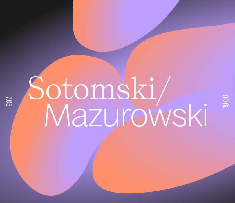 Going. | Sotomski x Mazurowski - Przestrzeń Muzyki Współczesnej Hashtag Lab