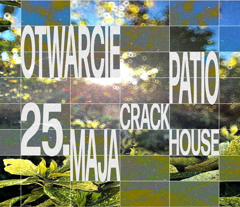 Going. | OTWARCIE PATIO 2024 I CRACKHOUSE - Crackhouse