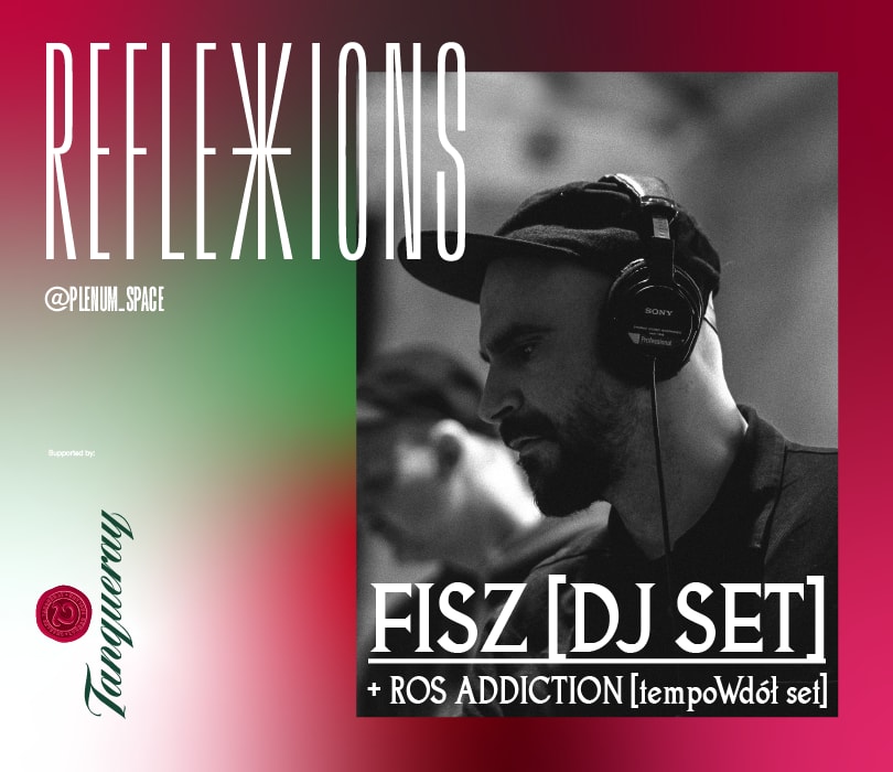 Going. | REFLEXIONS: FISZ [DJ SET] - Hale Stoczni – Plenum