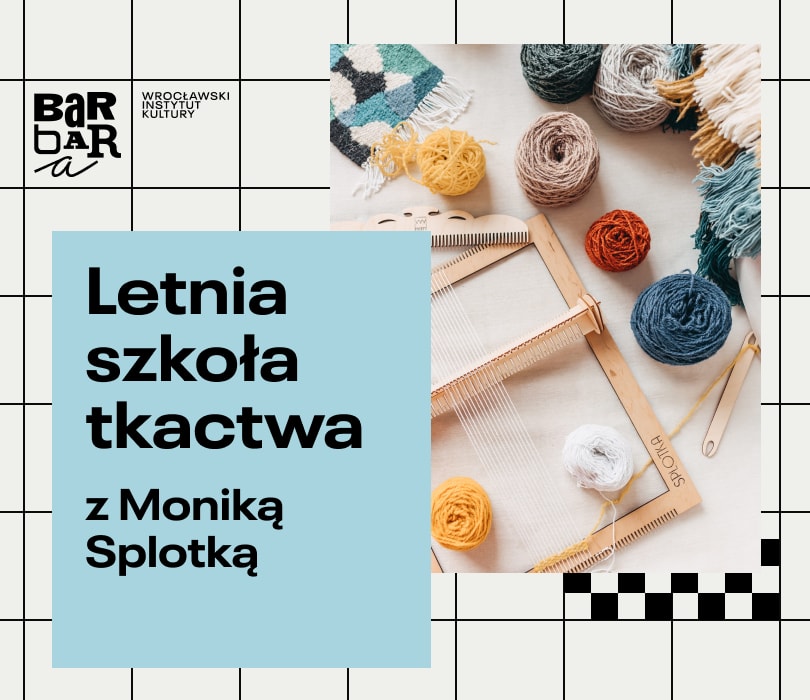 Going. | Letnia szkoła tkactwa z Moniką Splotką - Barbara