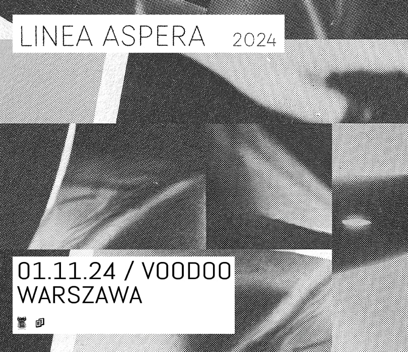 Going. | LINEA ASPERA | Warszawa - VooDoo Club