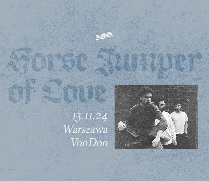 Going. | Horse Jumper of Love | Warszawa - VooDoo Club