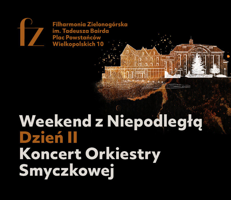 Going. | WEEKEND Z NIEPODLEGŁĄ DZIEŃ 2 - Koncert kameralny - Filharmonia Zielonogórska