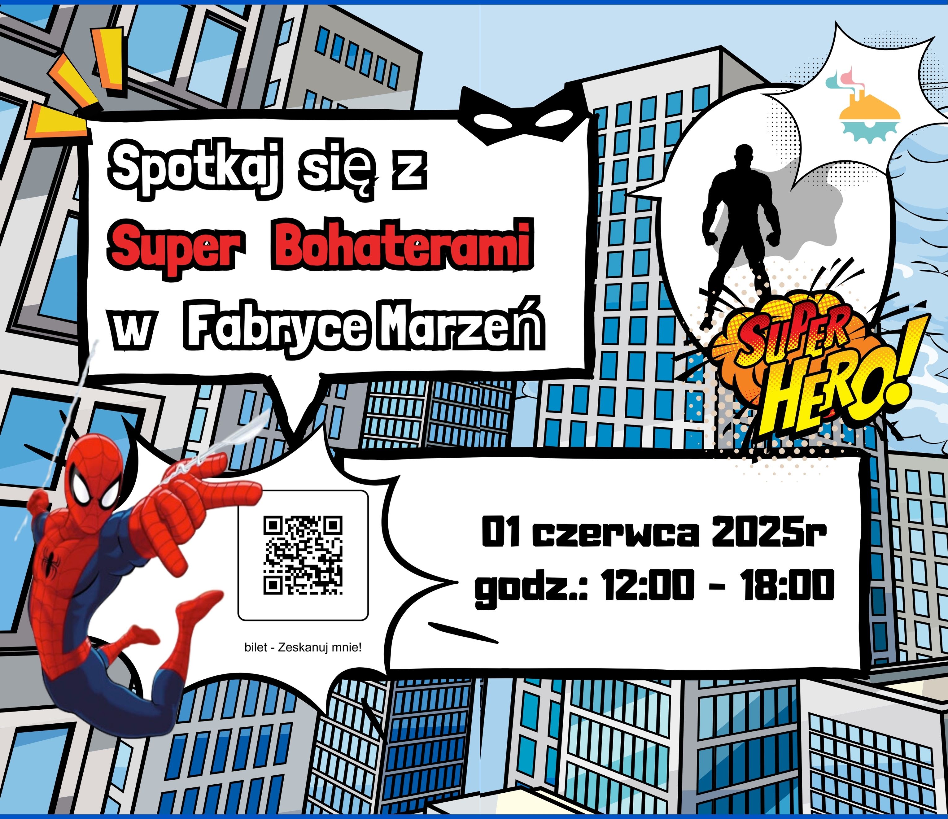 Going. | Spotkaj się z Super Bohaterami w Fabryce Marzeń | 1.06.2025 - Fabryka Marzeń