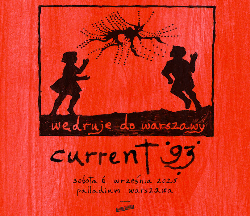 Going. | Current 93 | Warszawa - Palladium