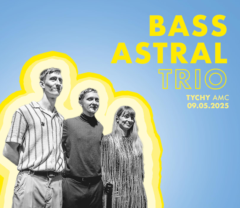 Going. | Bass Astral Trio | Tychy | Art Music Club - Art Music Club