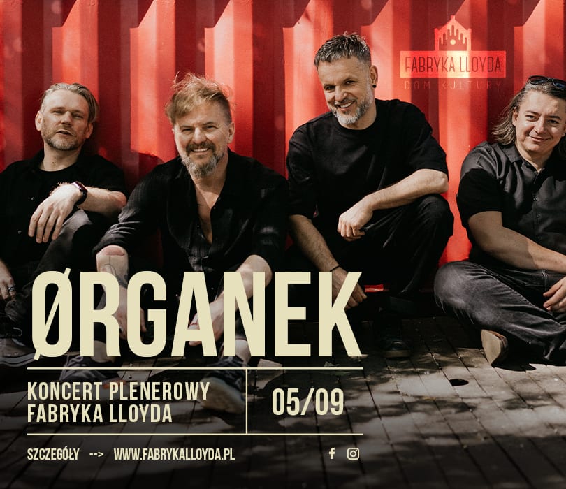 Going. | ORGANEK | Bydgoszcz - Fabryka Lloyda