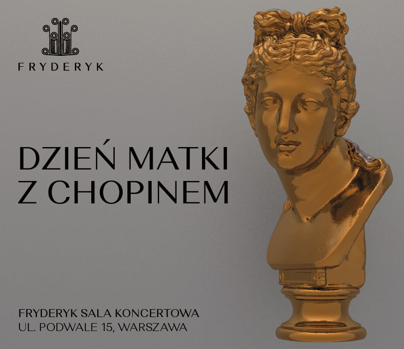 Going. | Dzień Matki z Chopinem - Sala Koncertowa Fryderyk