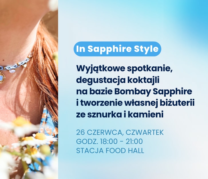 Going. | IN Sapphire Style: Spotkanie z degustacją koktajli i tworzeniem biżuterii z makramy i kamieni - The Kitchen | Stacja Food Hall
