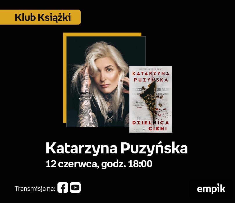 Going. | Katarzyna Puzyńska w Klubie Książki | o książce, która zabija - Klub Empik