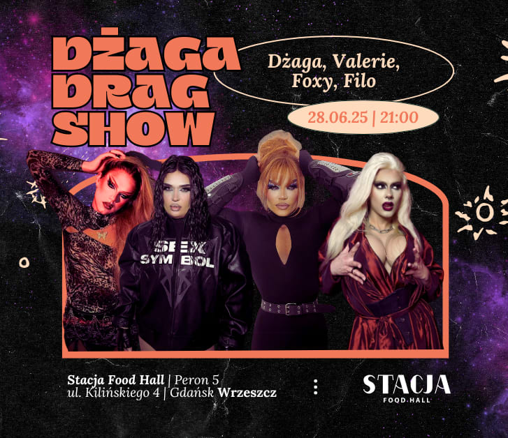 Going. | Dżaga Drag Show vol. 22 | Dżaga, Valerie, Foxy, Filo - PERON 5 | Stacja Food Hall