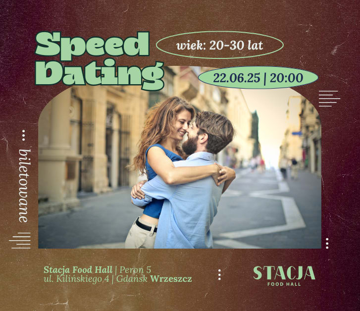 Going. | Speed Dating | 20 - 30 lat - PERON 5 | Stacja Food Hall
