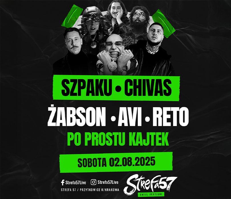 Going. | CHILL FESTIVAL | STREFA 57 | SZPAKU | CHIVAS | ŻABSON | AVI | RETO |  PO PROSTU KAJTEK - Strefa 57