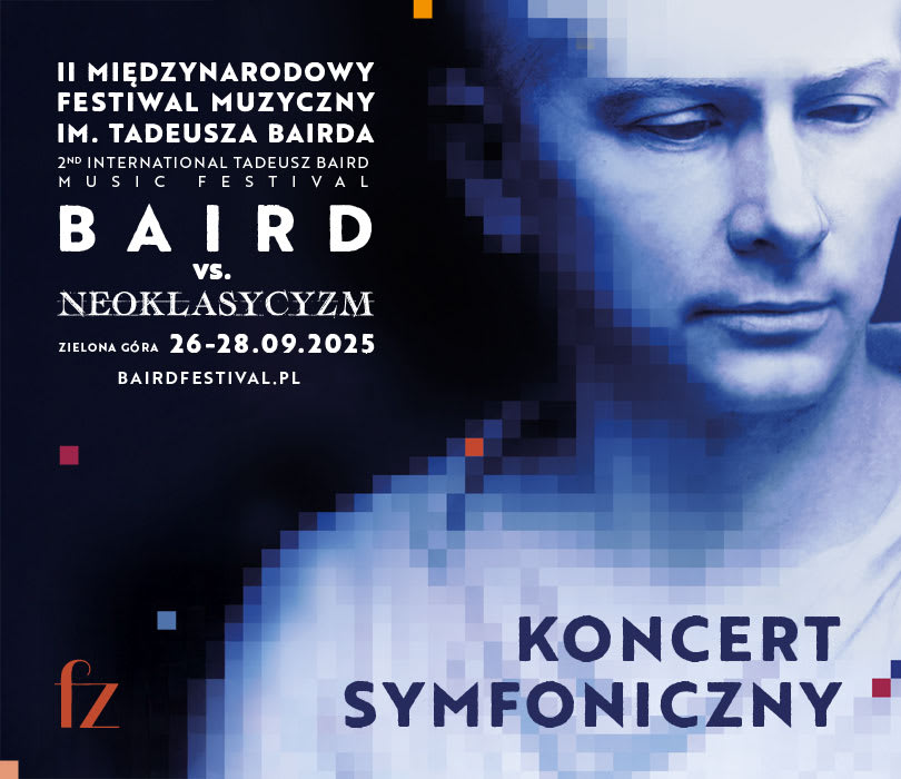 Going. | II Międzynarodowy festiwal im. Tadeusza Bairda - koncert symfoniczny - Filharmonia Zielonogórska