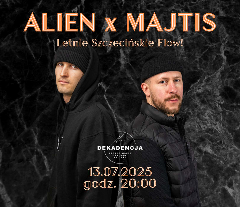 Going. | ALIEN x MAJTIS | Letnie Szczecińskie Flow! | SZCZECIN - Nowa Dekadencja - Szczecińskie Centrum Kultury