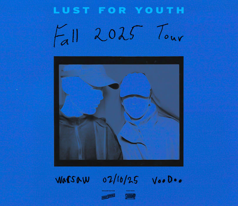 Going. | LUST FOR YOUTH | Warszawa - VooDoo Club