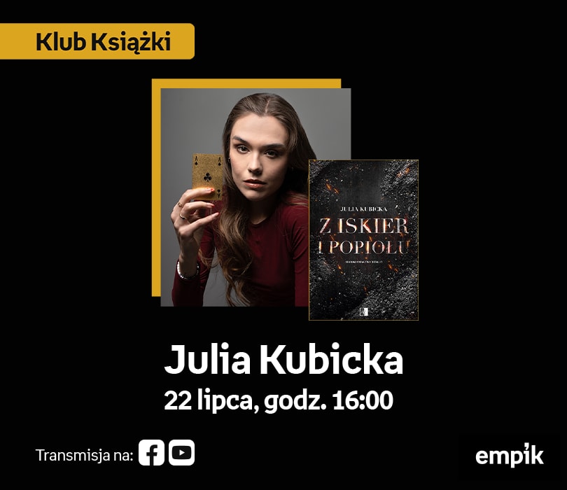 Going. | Julia Kubicka w Klubie Książki | książka „Z iskier i popiołów #3. Słodki smak trucizny” w cenie biletu - Klub Empik