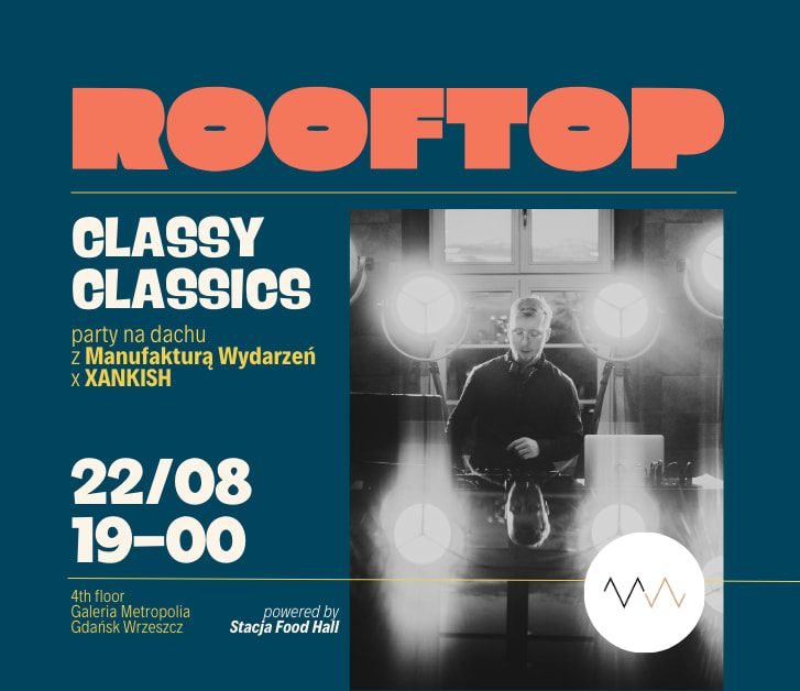 Going. | CLASSY CLASSICS - party na dachu z Manufakturą Wydarzeń - Rooftop bar 'n' fun