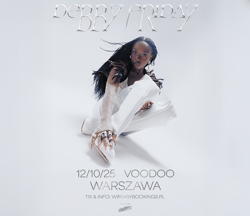 Going. | DEBBY FRIDAY | Warszawa - VooDoo Club