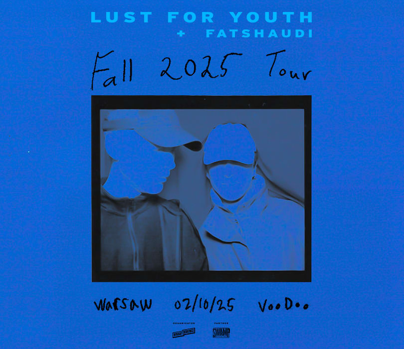 Going. | Lust for Youth | Warszawa - VooDoo Club