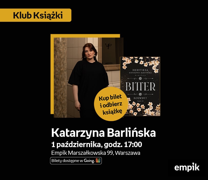 Going. | Katarzyna Barlińska w Klubie Książki | książka „Rozkwit. Faza 2. Bitter. Tom 2.2” w cenie biletu  - Klub Empik